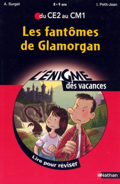 Les fantômes de Glamorgan : lire pour réviser du CE2 au CM1, 8-9 ans