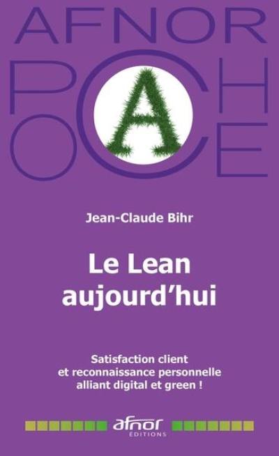 Le Lean, aujourd'hui : satisfaction client et reconnaissance personnelle alliant digital et green !