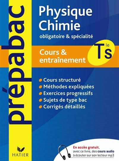 Physique chimie Tle S : obligatoire & spécialité : cours & entraînement