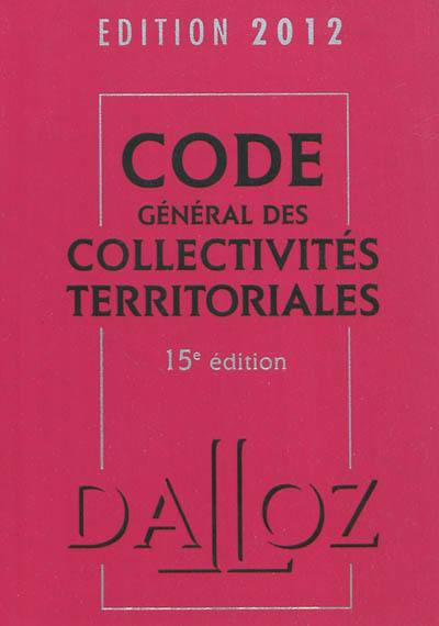 Code général des collectivités territoriales : édition 2012