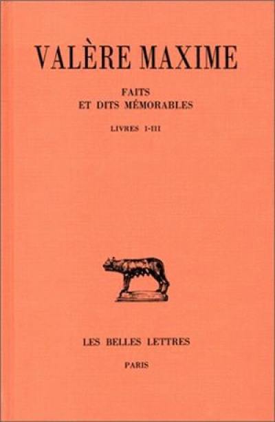 Faits et dits mémorables. Vol. 1. Livres I-III