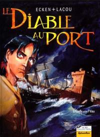 Le diable au port. Vol. 1. L'étoffe et le fléau