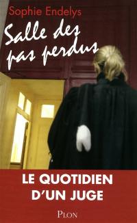 Salle des pas perdus : le quotidien d'un juge