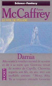 Le vol de Pégase. Vol. 4. Damia