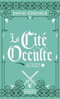 La trilogie des périls. Vol. 3. La cité occulte