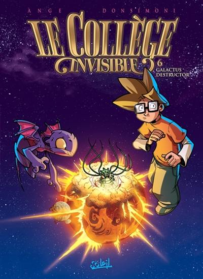 Le collège invisible. Vol. 6. Galactus destructor