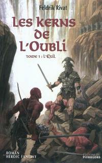 Les Kerns de l'Oubli. Vol. 1. L'exil