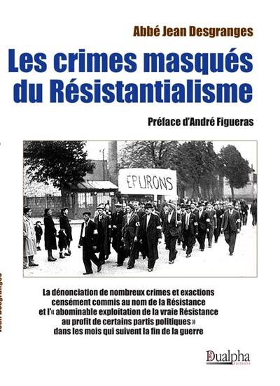 Les crimes masqués du résistantialisme