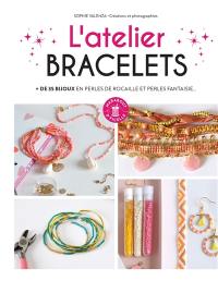 L'atelier bracelets : + de 35 bijoux en perles de rocaille et perles fantaisie...