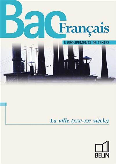 La ville (XIXe-XXe siècle), bac français : version professeur