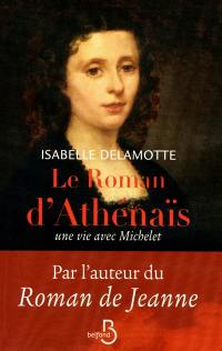 Le roman d'Athénaïs : une vie avec Michelet