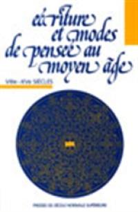 Ecriture et modes de pensée au Moyen Age : VIIIe-XVe siècles