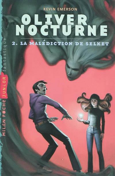 Oliver Nocturne. Vol. 2. La malédiction de Selket