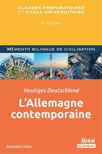 L'Allemagne contemporaine : classes préparatoires, 1er cycle universitaire. Heutiges Deutschland