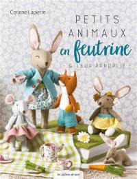 Petits animaux en feutrine & leur panoplie