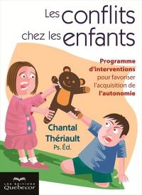 Les conflits chez les enfants : programme d'interventions pour favoriser l'acquisition de l'autonomie