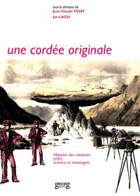 Une cordée originale : histoire des relations entre science et montagne