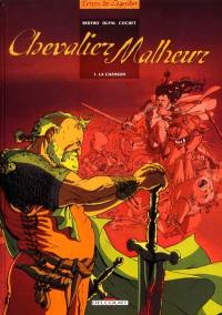 Chevalier malheur. Vol. 1. La chanson