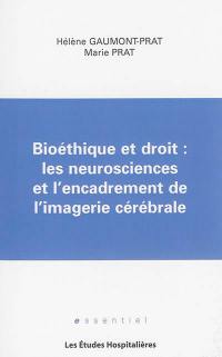 Bioéthique et droit : les neurosciences et l'encadrement de l'imagerie cérébrale