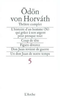 Théâtre complet. Vol. 5