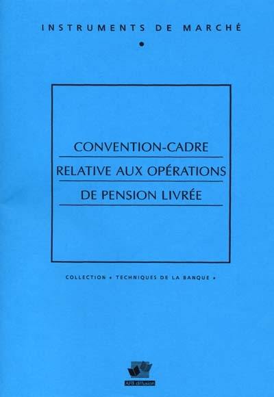 Convention-cadre relative aux opérations de pension livrée