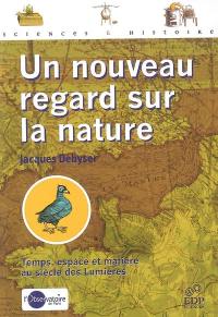 Un nouveau regard sur la nature : temps, espace et matière au siècle des lumières