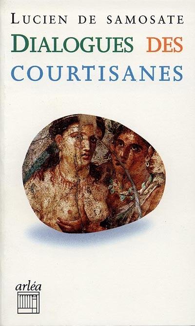 Dialogues des courtisanes. Amours. Toxaris