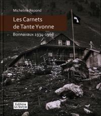 Les carnets de Tante Yvonne : Bonnavaux 1934-1968