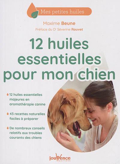 12 huiles essentielles pour mon chien