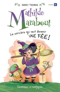 La sorcière qui veut devenir une fée ! : Niveau de lecture 8