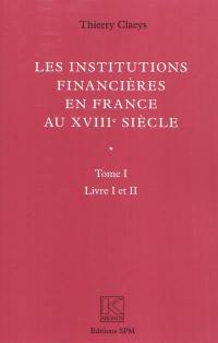 Le institutions financières en France au XVIIIe siècle