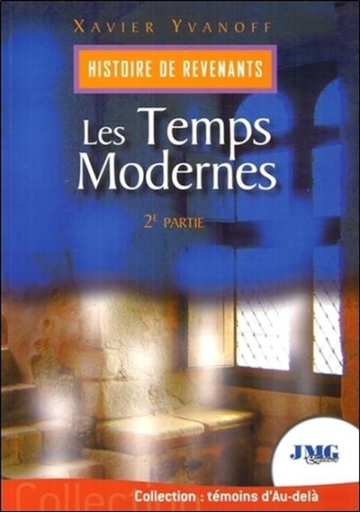 Histoire de revenants. Vol. 2. Les temps modernes