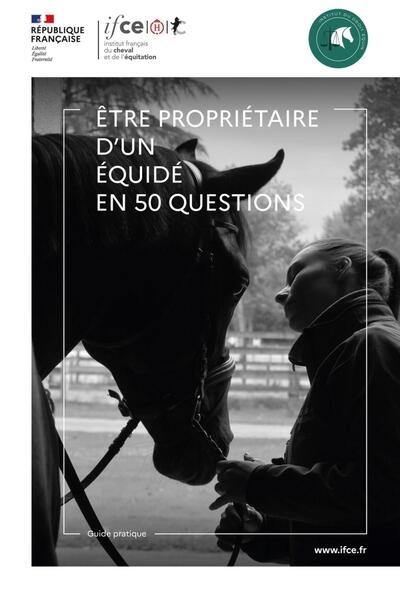 Etre propriétaire d'un équidé en 50 questions : guide pratique et juridique