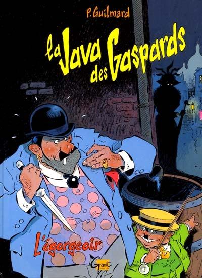 La java des gaspards. Vol. 1. L'égorgeoir