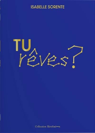 Tu rêves ?