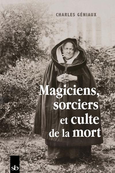 Magiciens, sorciers et culte de la mort