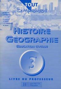 Histoire, géographie, éducation civique 3e : livre du professeur