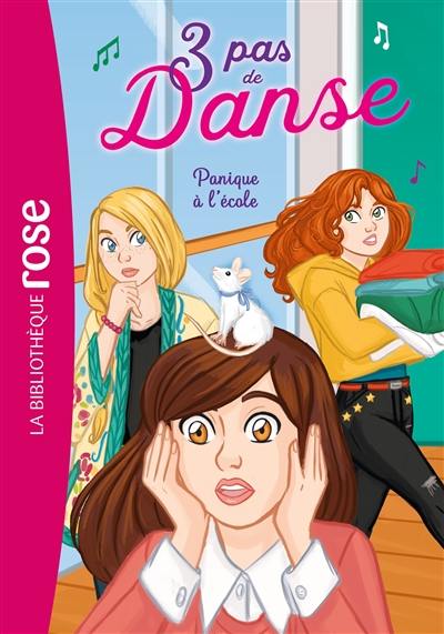 3 pas de danse. Vol. 6. Panique à l'école