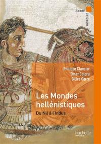 Les mondes hellénistiques : du Nil à l'Indus