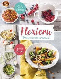 Flexicru : tout cru ou presque !