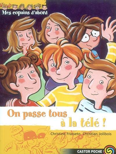 Mes copains d'abord. Vol. 10. On passe tous à la télé !