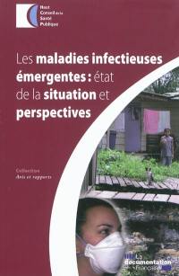 Les maladies infectieuses émergentes : état de la situation et perspectives