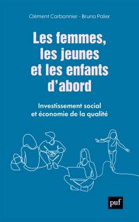 Les femmes, les jeunes et les enfants d'abord : investissement social et économie de la qualité