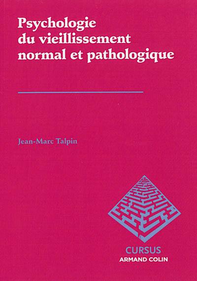 Psychologie du vieillissement normal et pathologique