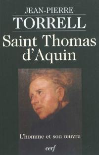 Saint Thomas d'Aquin : l'homme et son oeuvre