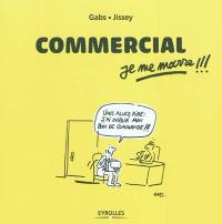 Commercial, je me marre !!!