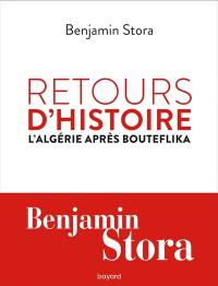 Retours d'histoire : l'Algérie après Bouteflika