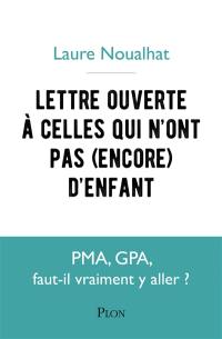 Lettre ouverte à celles qui n'ont pas (encore) d'enfants