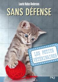 Les petits vétérinaires. Vol. 14. Sans défense