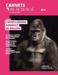 Carnets de science, n° 14. L'intelligence animale se dévoile